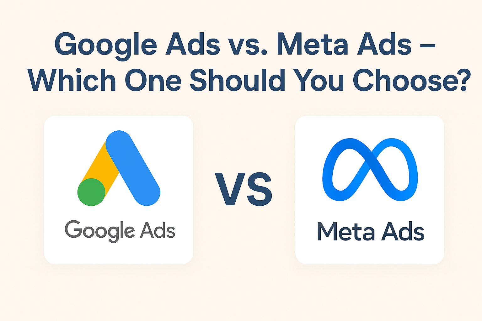 Google Ads vs. Meta Ads – Which One Should You Choose?